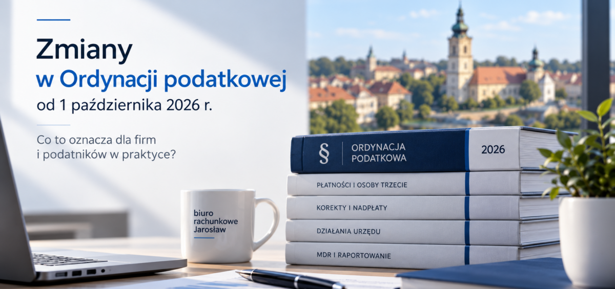 Zmiany w Ordynacji podatkowej od 1 października 2026 - biuro rachunkowe Jarosław
